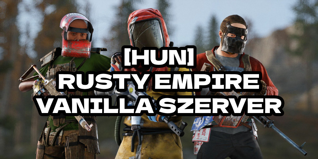 [HUN] Rusty Empire Vanilla Solo/Duo/Trio/Quad