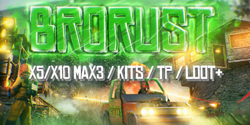 #1 BroRust X5/X10|MAX 3|WIPE 15.04|TP|KIT|LOOT+|SHOP