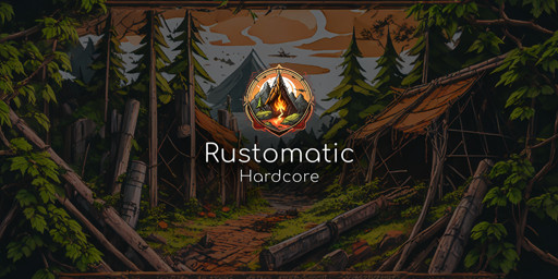 Rustomatic | Hardcore | Monthly | No tech tree